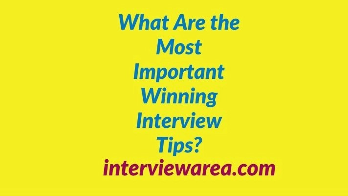 What Are the Most Important Winning Interview Tips?